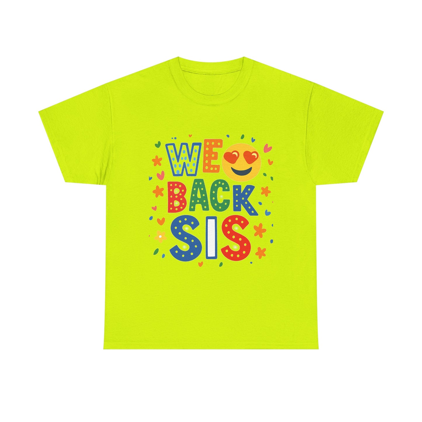We Back Sis Unisex Heavy Cotton Tee, Casual Wear, Gift for Sisters, Birthday Gift, Family Reunion, School Cute Graphic Tee