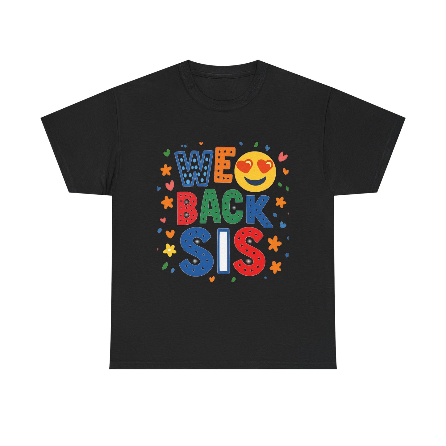 We Back Sis Unisex Heavy Cotton Tee, Casual Wear, Gift for Sisters, Birthday Gift, Family Reunion, School Cute Graphic Tee