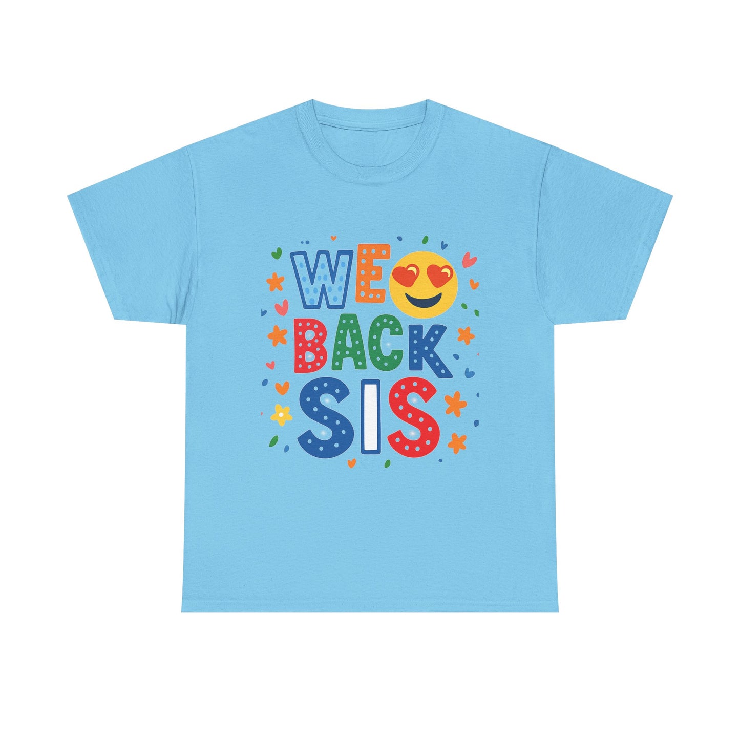 We Back Sis Unisex Heavy Cotton Tee, Casual Wear, Gift for Sisters, Birthday Gift, Family Reunion, School Cute Graphic Tee
