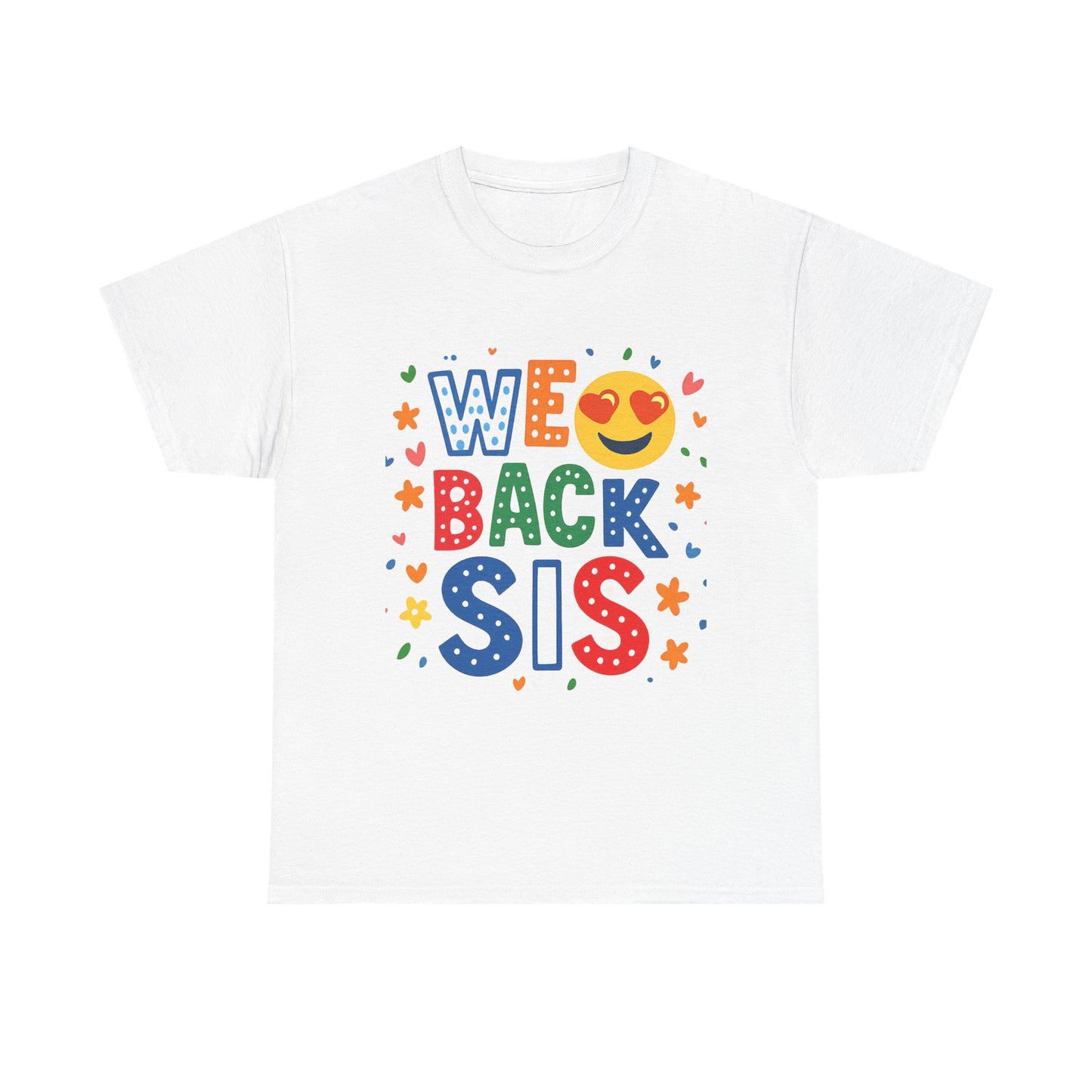 We Back Sis Unisex Heavy Cotton Tee, Casual Wear, Gift for Sisters, Birthday Gift, Family Reunion, School Cute Graphic Tee