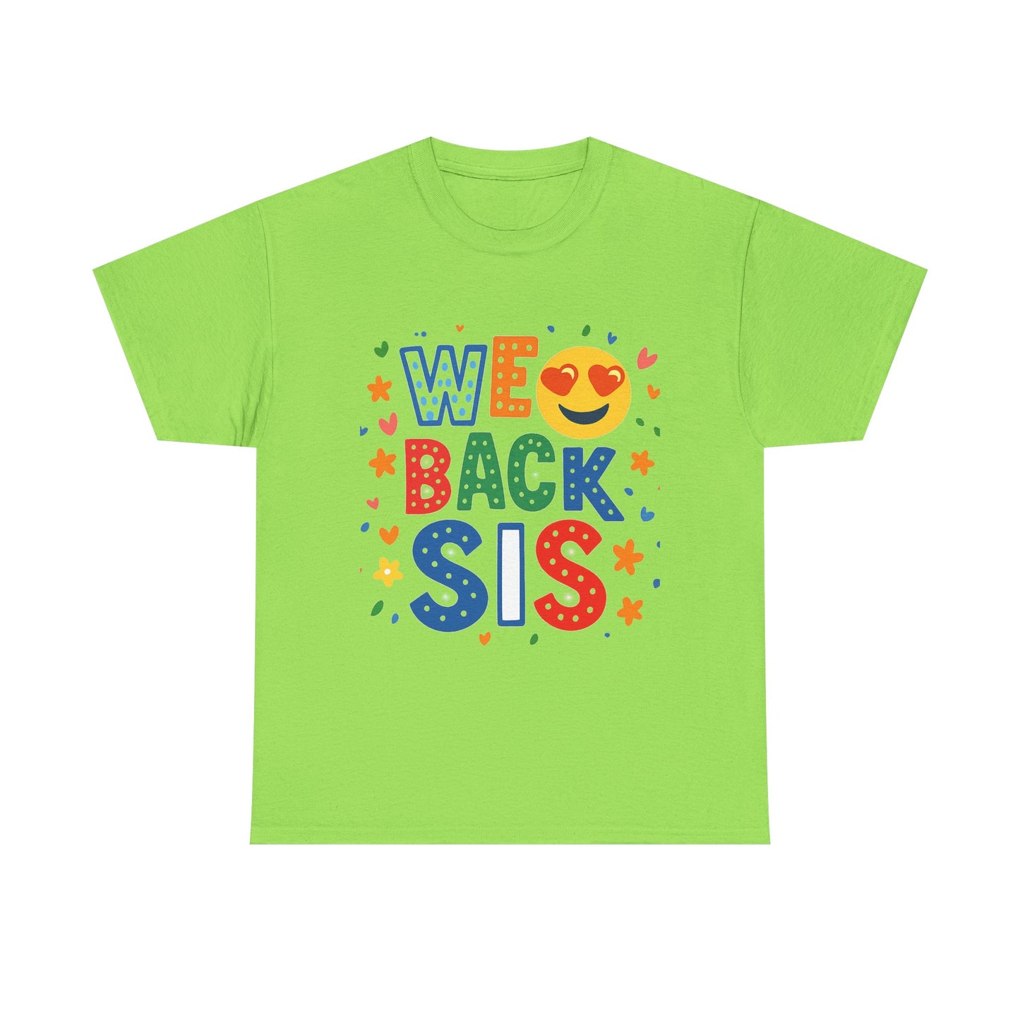 We Back Sis Unisex Heavy Cotton Tee, Casual Wear, Gift for Sisters, Birthday Gift, Family Reunion, School Cute Graphic Tee