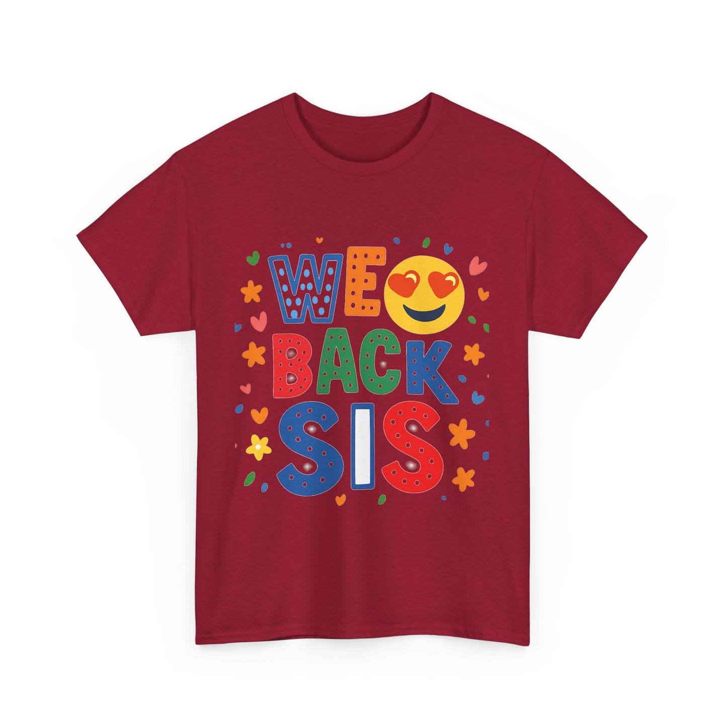 We Back Sis Unisex Heavy Cotton Tee, Casual Wear, Gift for Sisters, Birthday Gift, Family Reunion, School Cute Graphic Tee