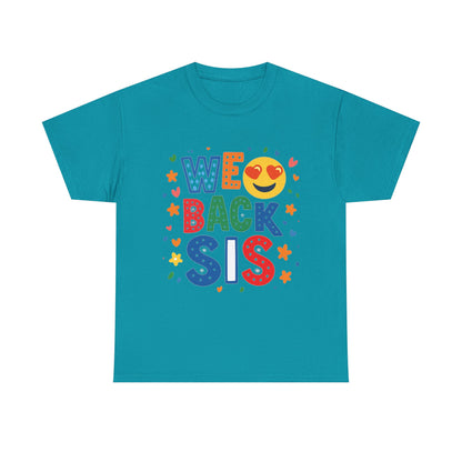 We Back Sis Unisex Heavy Cotton Tee, Casual Wear, Gift for Sisters, Birthday Gift, Family Reunion, School Cute Graphic Tee