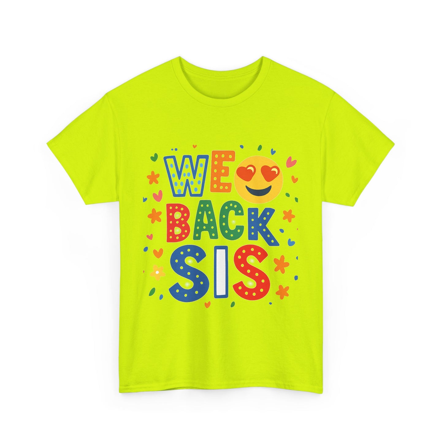 We Back Sis Unisex Heavy Cotton Tee, Casual Wear, Gift for Sisters, Birthday Gift, Family Reunion, School Cute Graphic Tee