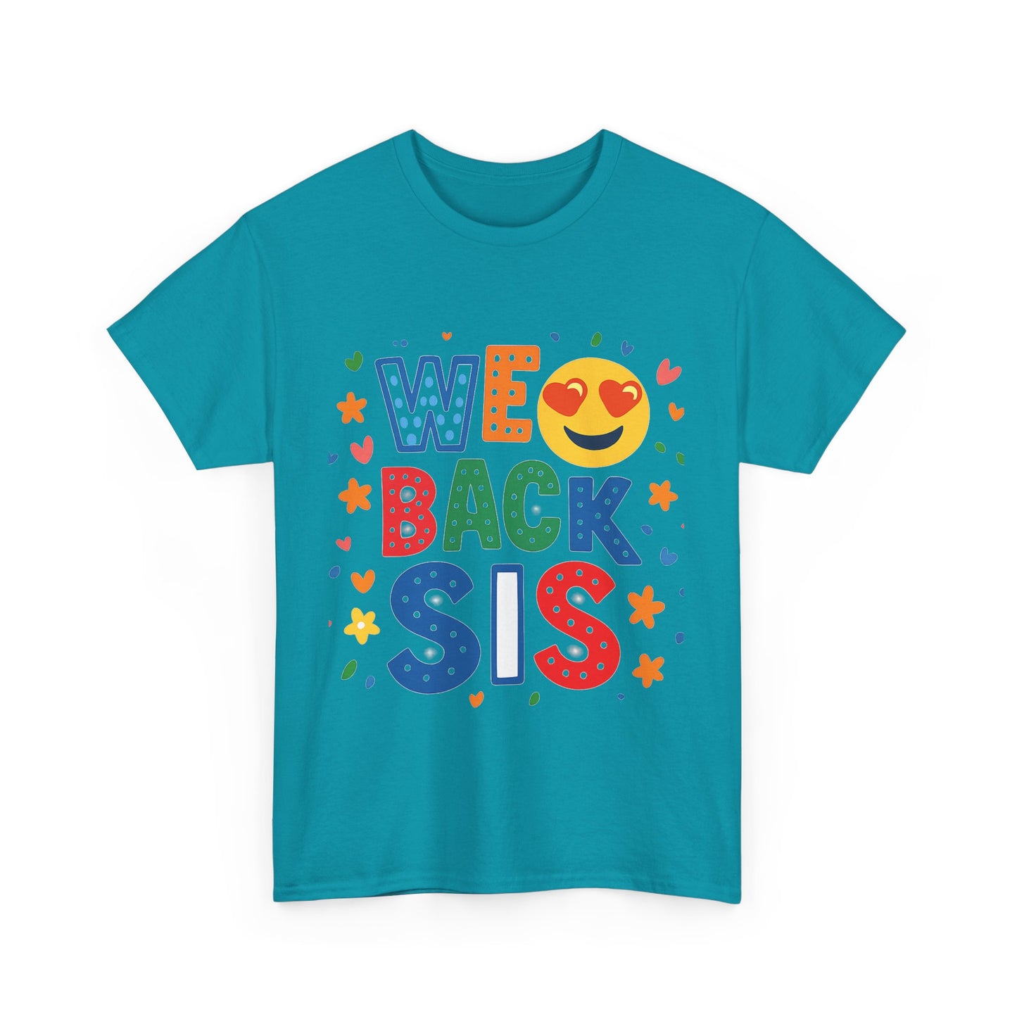 We Back Sis Unisex Heavy Cotton Tee, Casual Wear, Gift for Sisters, Birthday Gift, Family Reunion, School Cute Graphic Tee
