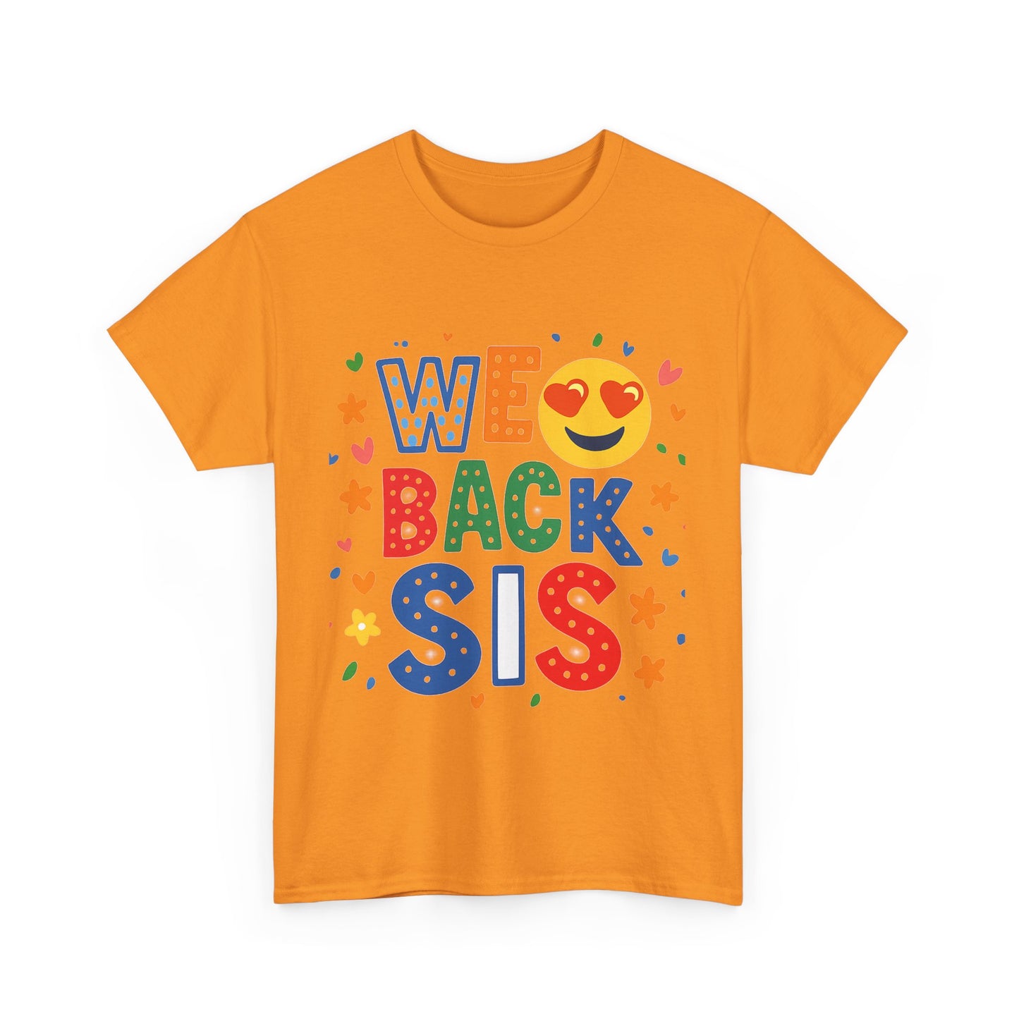 We Back Sis Unisex Heavy Cotton Tee, Casual Wear, Gift for Sisters, Birthday Gift, Family Reunion, School Cute Graphic Tee