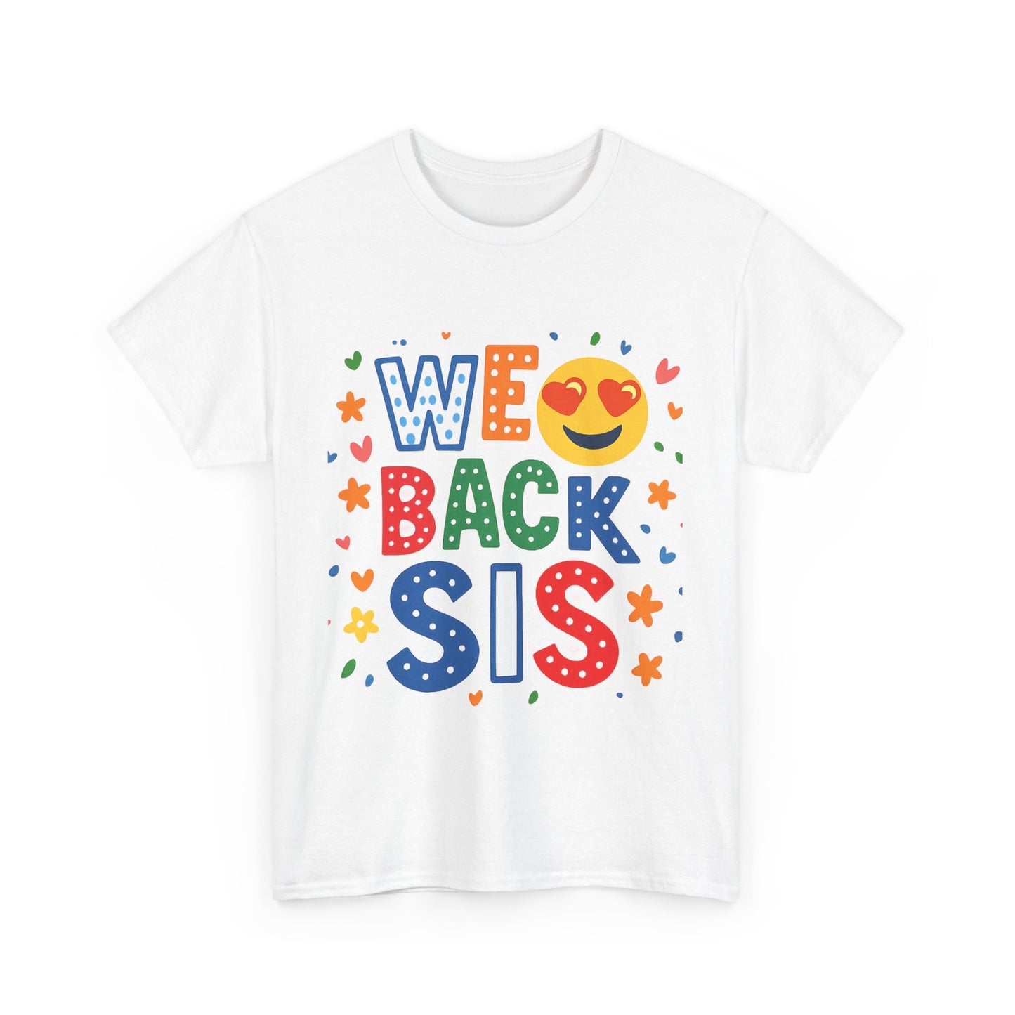 We Back Sis Unisex Heavy Cotton Tee, Casual Wear, Gift for Sisters, Birthday Gift, Family Reunion, School Cute Graphic Tee