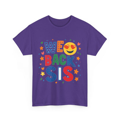 We Back Sis Unisex Heavy Cotton Tee, Casual Wear, Gift for Sisters, Birthday Gift, Family Reunion, School Cute Graphic Tee