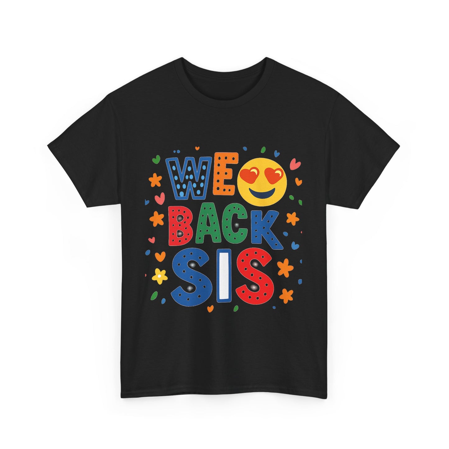 We Back Sis Unisex Heavy Cotton Tee, Casual Wear, Gift for Sisters, Birthday Gift, Family Reunion, School Cute Graphic Tee