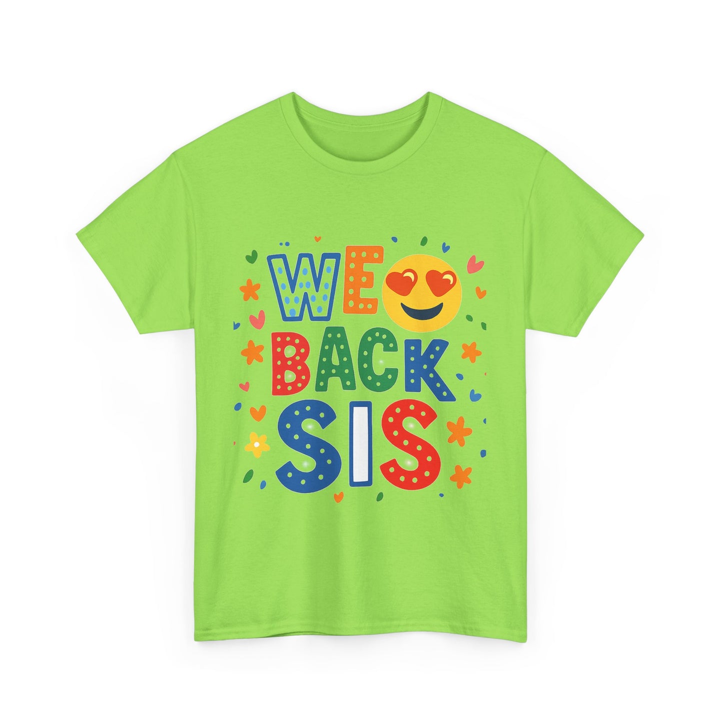 We Back Sis Unisex Heavy Cotton Tee, Casual Wear, Gift for Sisters, Birthday Gift, Family Reunion, School Cute Graphic Tee